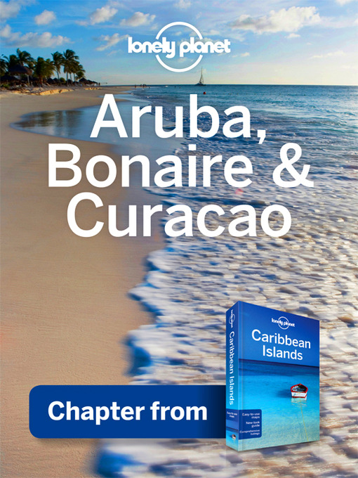 Title details for Aruba, Bonaire & Curacao - Guidebook Chapter by Lonely Planet - Available